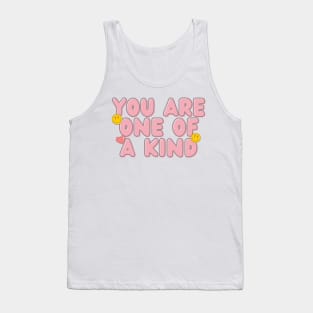 you are one of a kind Tank Top